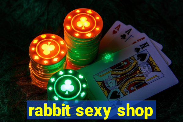 rabbit sexy shop